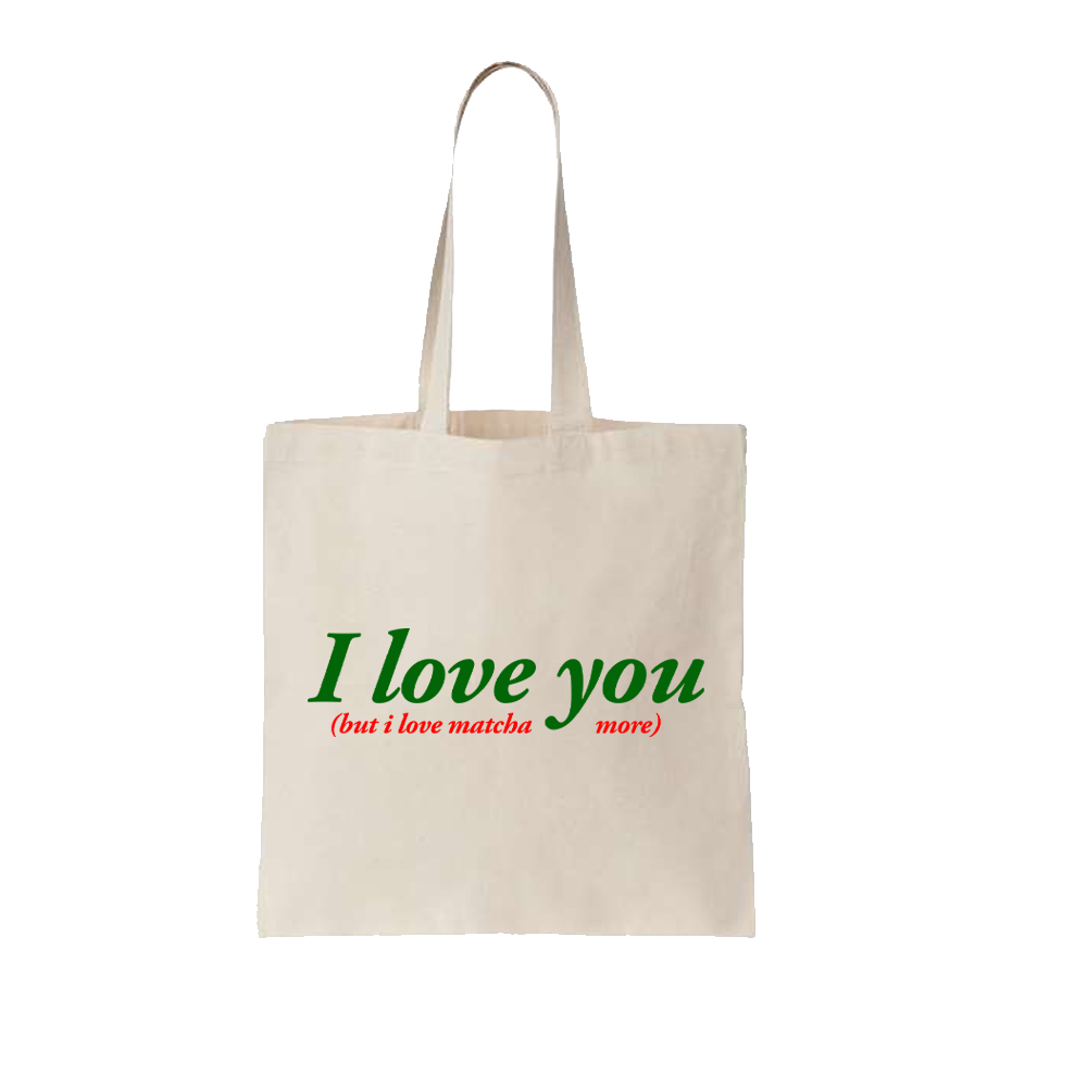 MatchaFest™ “I Love You (But I Love Matcha More)” Tote — 2025 Black Friday Holiday Special